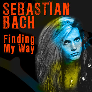 ดาวน์โหลดและฟังเพลง Finding My Way พร้อมเนื้อเพลงจาก Sebastian Bach