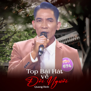 Album Top Bài Hát / Về Đời Người from Quang Bình
