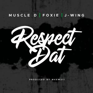 收聽Muscle D的RESPECT DAT (feat. Foxie, J-Wing & M4xw311) (Explicit)歌詞歌曲