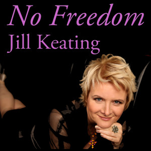 收聽Jill Keating的No Freedom歌詞歌曲