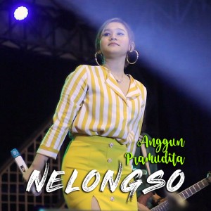 收聽Anggun Pramudita的Nelongso歌詞歌曲