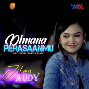 Album Dimana Perasaanmu oleh Jihan Audy