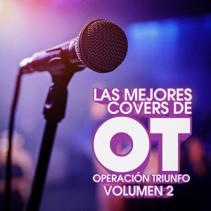 อัลบัม Las Mejores Covers de OT Operación Triunfo Volumen 2 ศิลปิน Various