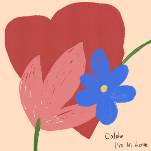 ดาวน์โหลดและฟังเพลง I'm In Love พร้อมเนื้อเพลงจาก Colde