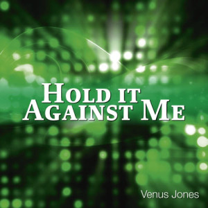 ดาวน์โหลดและฟังเพลง Hold It Against Me (Freddy O Remix) พร้อมเนื้อเพลงจาก Venus Jones