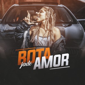 Jade的專輯Bota Amor (Explicit)