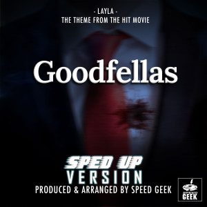 Layla (From "Goodfellas") (Sped-Up Version)