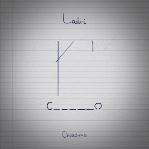 Album Ladri oleh Chiasmo