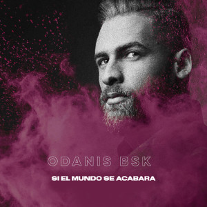 Listen to Si el Mundo Se Acabara song with lyrics from Odanis Bsk
