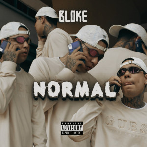 Listen to Normal (Explicit) song with lyrics from Bloke