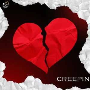 ดาวน์โหลดและฟังเพลง Creepin พร้อมเนื้อเพลงจาก Ehybi M