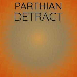 Various Artists的专辑Parthian Detract