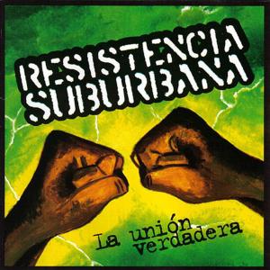 Resistencia Suburbana的專輯La Union Verdadera