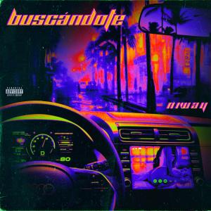 收聽Niway的Buscándote (Explicit)歌詞歌曲