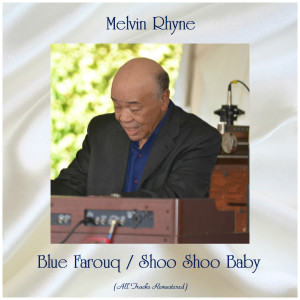 Listen to Shoo Shoo Baby (Remastered 2017) song with lyrics from Mel Rhyne