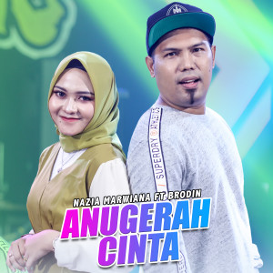 Dengarkan Anugerah Cinta lagu dari Nazia Marwiana dengan lirik