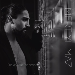 Album Bir Ayrılık Bahanesi from Mert Yılmaz