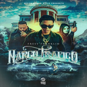 ดาวน์โหลดและฟังเพลง Narcotráfico (Explicit) พร้อมเนื้อเพลงจาก Fresy Franklin