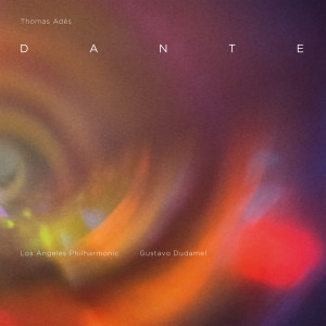 Gustavo Dudamel的專輯Thomas Adès: Dante
