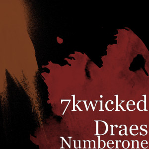 收聽7kwicked Draes的Numberone (Explicit)歌詞歌曲