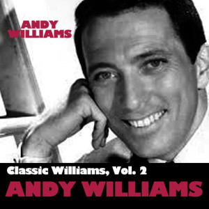 Andy Williams的專輯Classic Williams, Vol. 2: Andy Williams