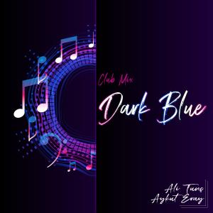 Ali Tunç的專輯Dark Blue (feat. Aykut Eray)