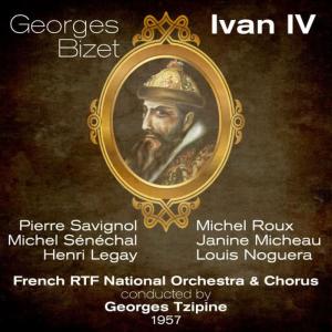 Michel Sénéchal的專輯Georges Bizet : Ivan IV (1957)