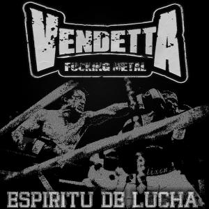 Espíritu de Lucha dari Vendetta Fucking Metal