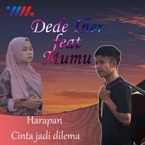 Listen to Harapan Cinta Jadi Dilema song with lyrics from Dede Iher