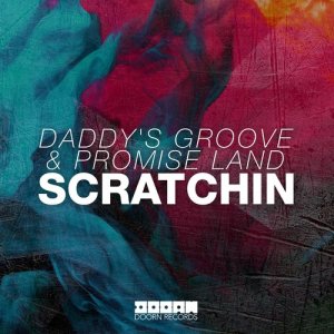 收聽Daddy's Groove的Scratchin (Extended Mix)歌詞歌曲