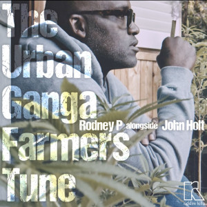 Rodney P的專輯The Urban Ganja Farmers Tune (Explicit)
