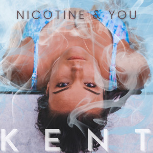 Dengarkan lagu Nicotine & You nyanyian Kent dengan lirik