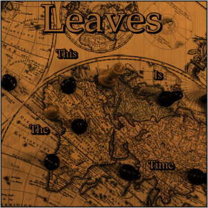 收聽Leaves的Now Is the Time歌詞歌曲