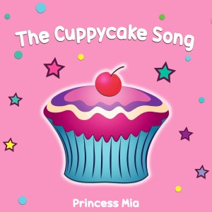 收聽Princess Mia的The Cuppycake Song歌詞歌曲