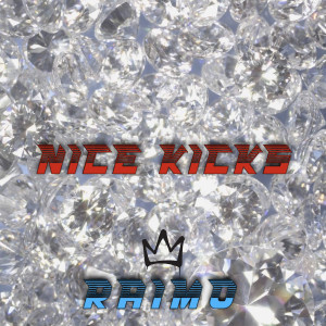 Raimo的專輯Nice Kicks (Explicit)