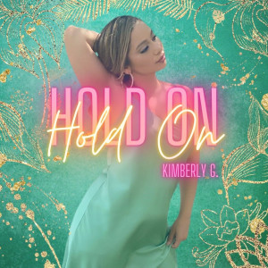 Listen to Hold On song with lyrics from Kimberly G.