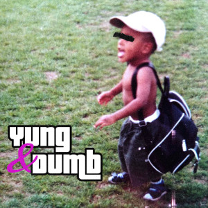 Album Yung & Dumb (Explicit) oleh Sammy