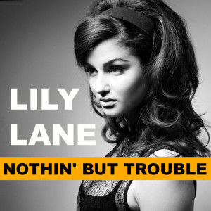 Album Nothin' but Trouble from Lily Lane