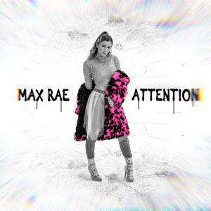 收聽Max Rae的Attention歌詞歌曲