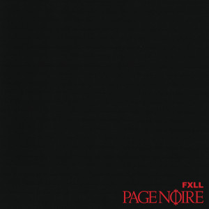 Listen to PAGE NOIRE (Explicit) song with lyrics from FXLL