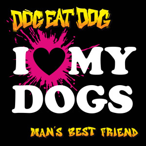 Dog Eat Dog的专辑Man's Best Friend (Explicit)
