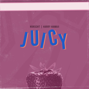 Listen to Juicy song with lyrics from Horscht