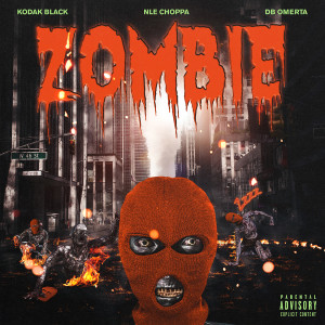 收聽Kodak Black的Zombie (feat. NLE Choppa & DB Omerta) (Explicit)歌詞歌曲