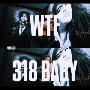 收聽318 Baby的WTF (Explicit)歌詞歌曲