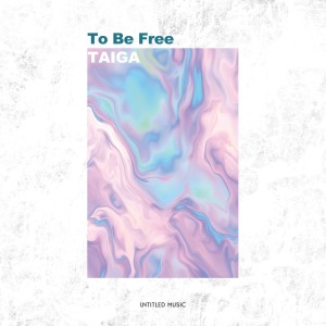 Taiga的專輯To Be Free