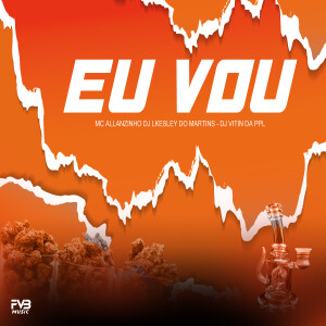 Mc Allanzinho的專輯EU VOU (Explicit)