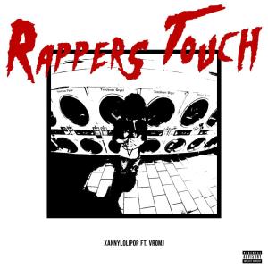收聽xannylolipop的Rapper's Touch (feat. vromj) (Explicit)歌詞歌曲