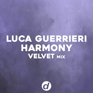ดาวน์โหลดและฟังเพลง Harmony (Velvet Mix) พร้อมเนื้อเพลงจาก Luca Guerrieri