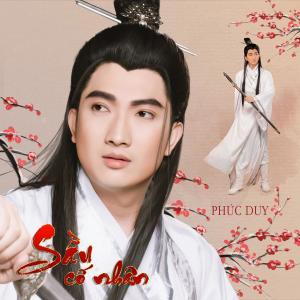 Listen to Sầu Cố Nhân song with lyrics from Phúc Duy
