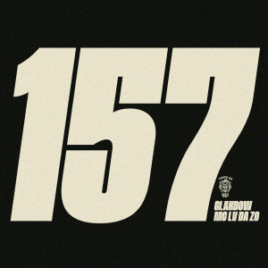 ดาวน์โหลดและฟังเพลง 157 (Explicit) พร้อมเนื้อเพลงจาก Glaxdow